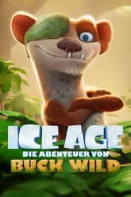Ice Age: Die Abenteuer von Buck Wild